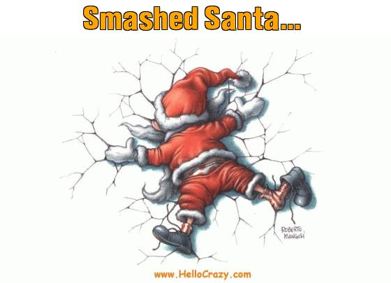 : Smashed Santa...