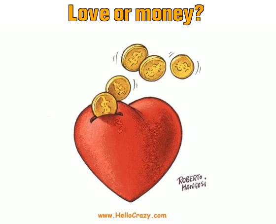 : Love or money?