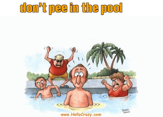 : don't pee in the pool