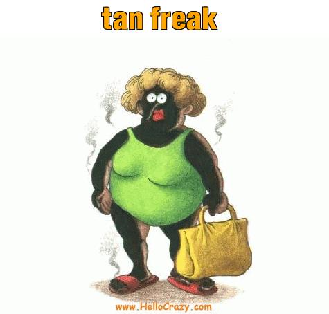 : tan freak