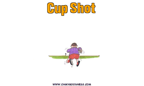 : Cup Shot