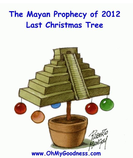 : The Mayan prophecy of 2012 - last christmas tree