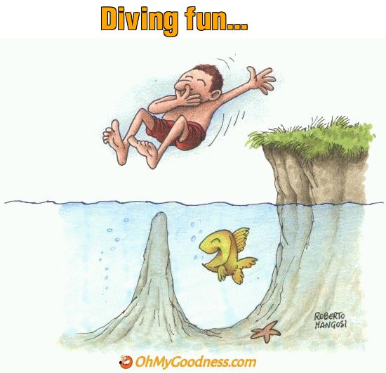 : Diving fun...