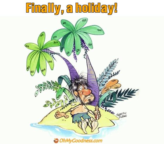 : Finally, a holiday!