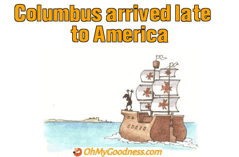 : Columbus arrived late to America