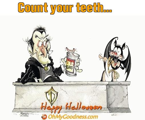 : Count your teeth...