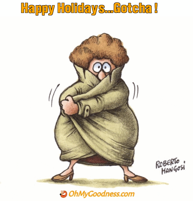 : Happy Holidays...gotcha!