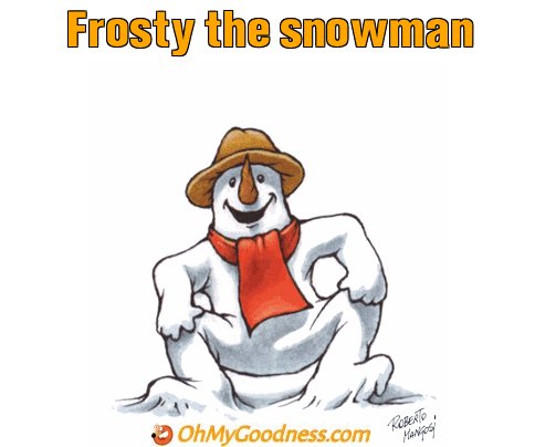 : Frosty the snowman