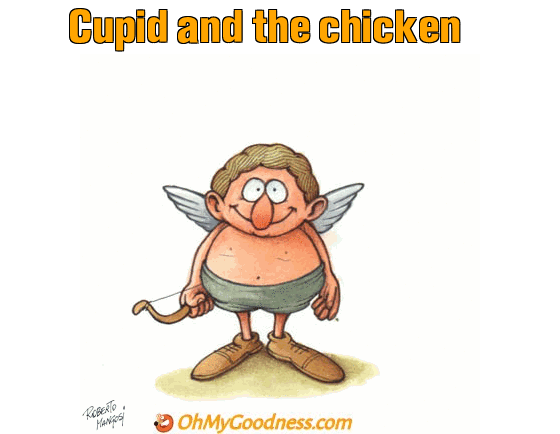 : Cupid and the chicken