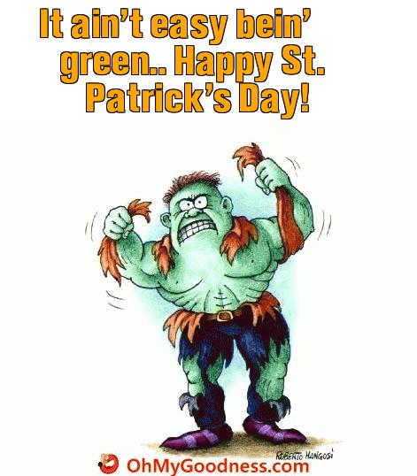 : It ain't easy bein' green.. Happy St. Patrick's Day!