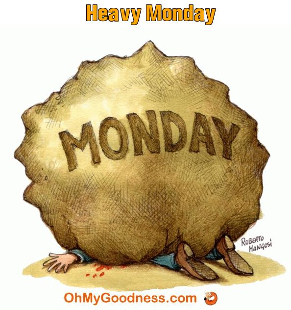 : Heavy Monday