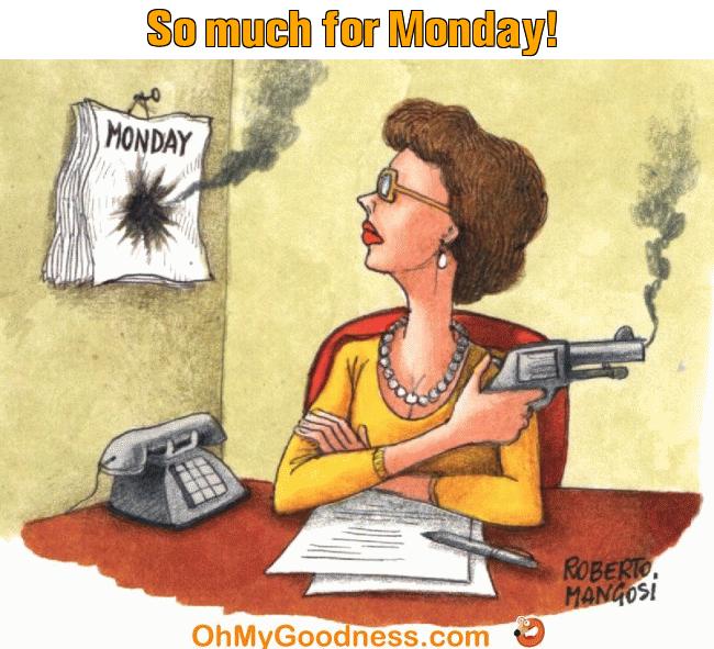 : So much for Monday!