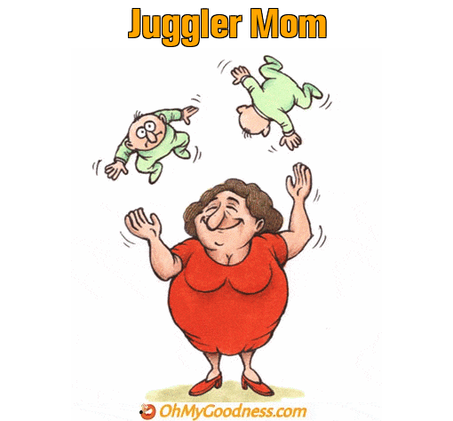 : Juggler Mom