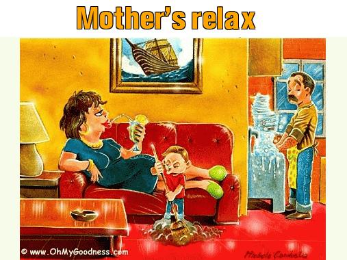 : Mother's relax