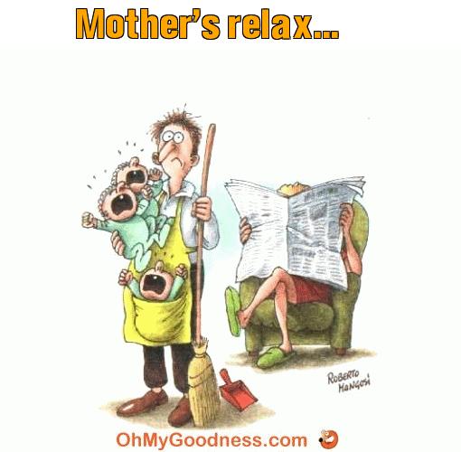 : Mother's relax...
