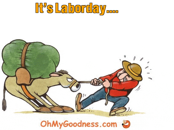 : It's Laborday....