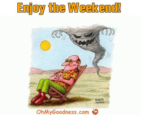 : Enjoy the Weekend!