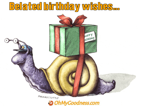 : Belated birthday wishes...