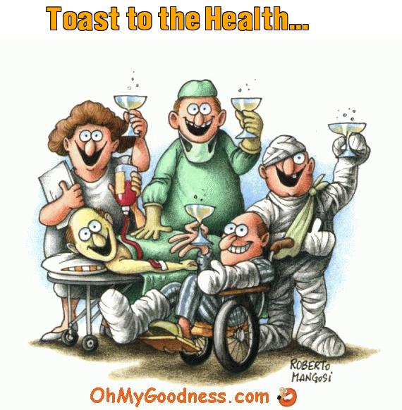 : Toast to the Health...