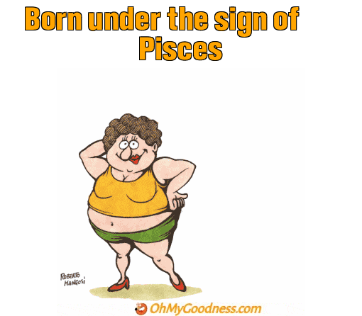 : Born under the sign of Pisces