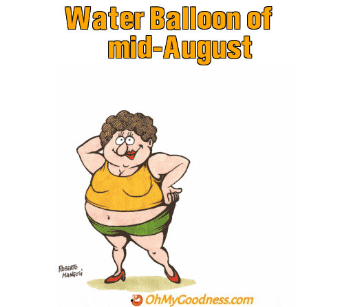 : Water Balloon of mid-August