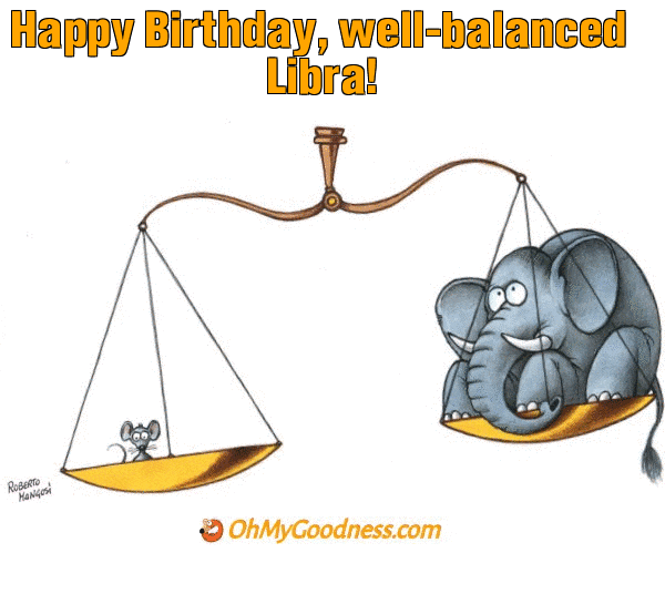 : Happy Birthday, well-balanced Libra!