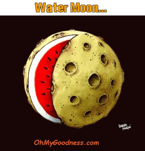 : Water Moon...