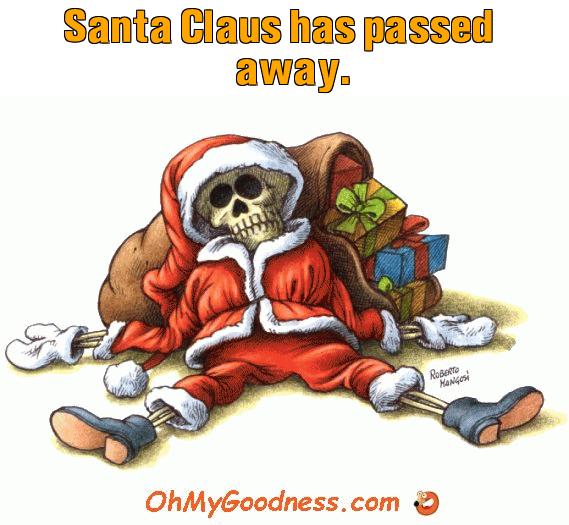 : Santa Claus' has passed away.