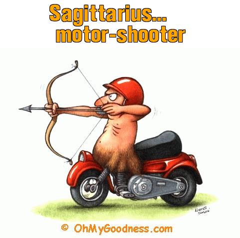 : Sagittarius... motor-shooter