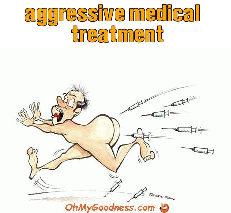 : aggressive medical treatment