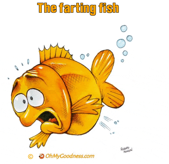 : The farting fish