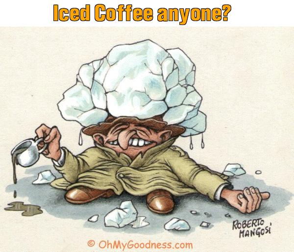 : Iced Coffee anyone?
