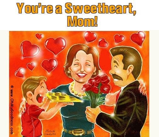 : You're a Sweetheart, Mom!