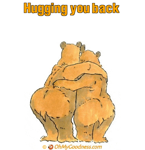 : Hugging you back
