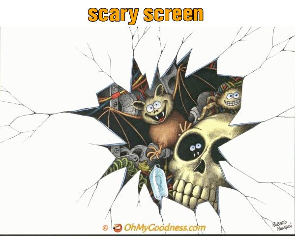 : scary screen