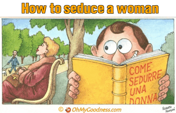 : How to seduce a woman
