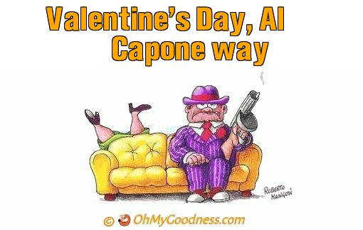 : Valentine's Day, Al Capone way
