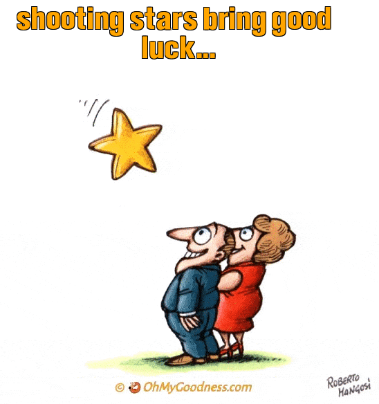 : shooting stars bring good luck...