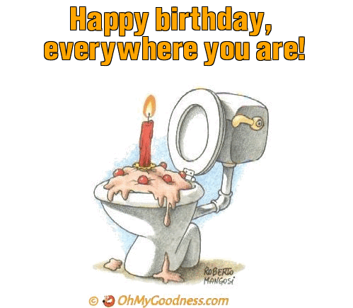 : Happy birthday, everywhere you are!