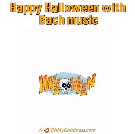 : Happy Halloween with Bach music
