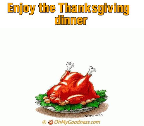 : Enjoy the Thanksgiving dinner