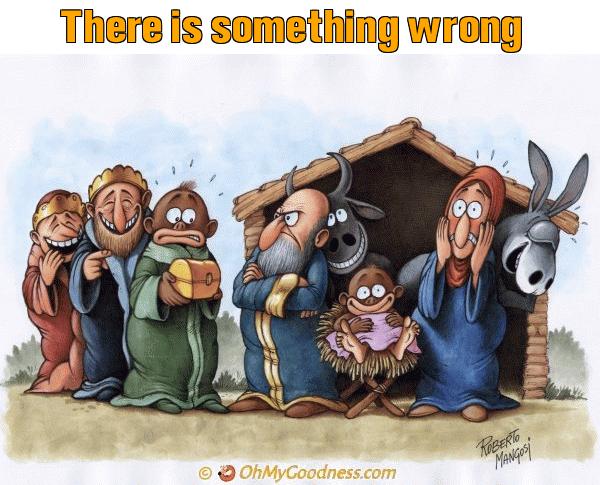 : There is something wrong