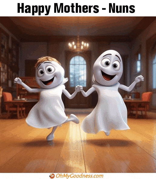 : Happy Mothers - Nuns