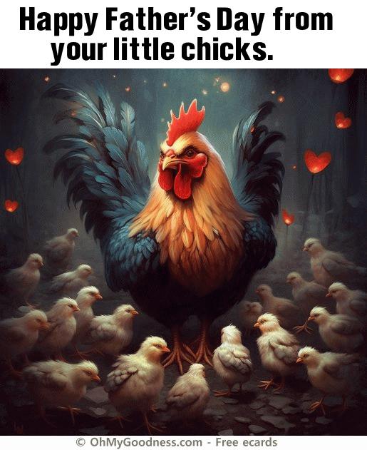 : Happy Father's Day from your little chicks.