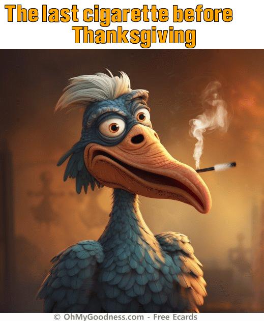: The last cigarette before Thanksgiving