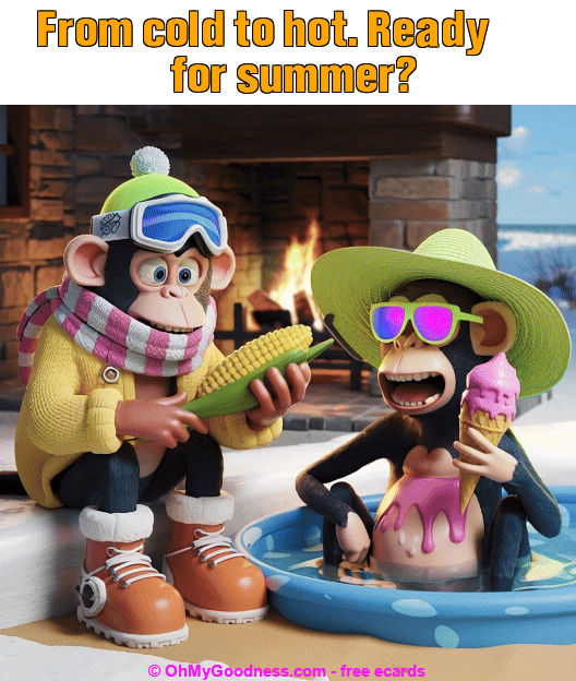 : From cold to hot. Ready for summer?