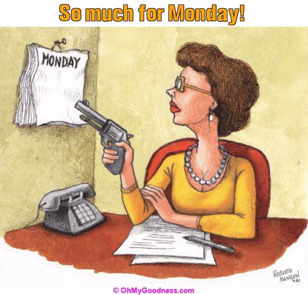 : So much for Monday!