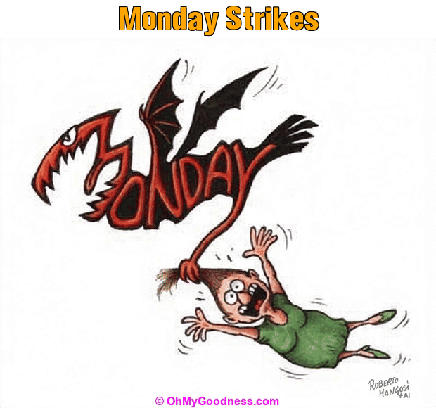 : Monday Strikes
