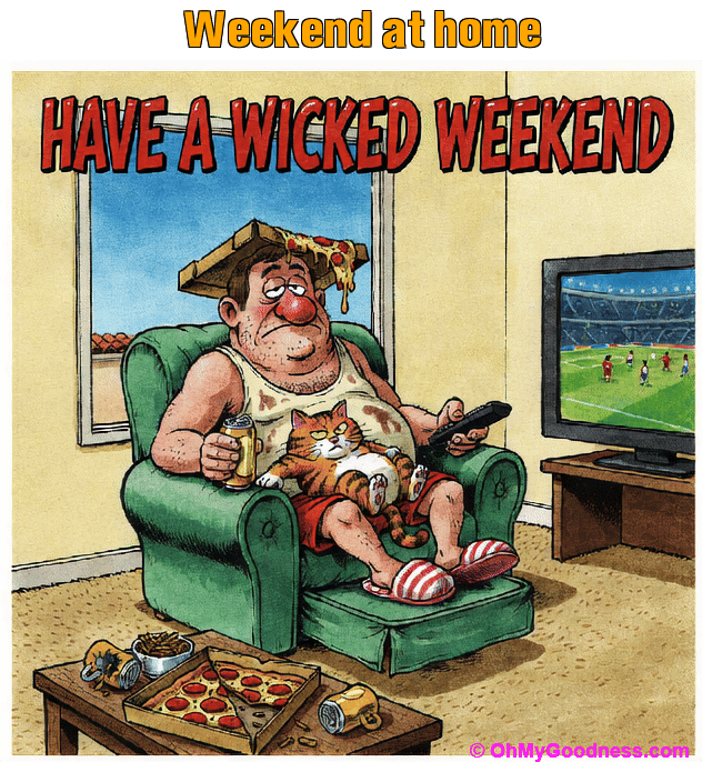: Weekend at home