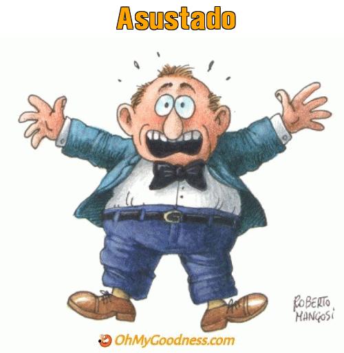 : Asustado